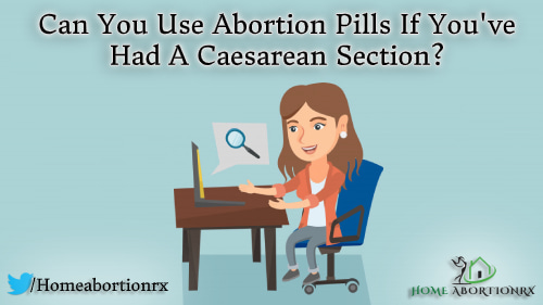 Can-you-use-abortion-pills-if-you've-had-a-caesarean-section