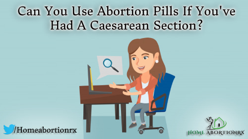 Can-you-use-abortion-pills-if-you've-had-a-caesarean-section