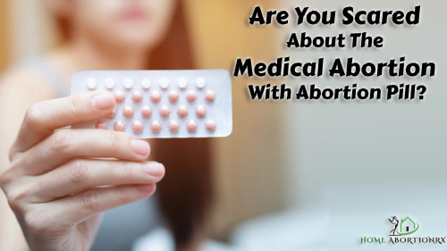 Are-You-Scared-About-The-Medical-Abortion-With-Abortion-Pill