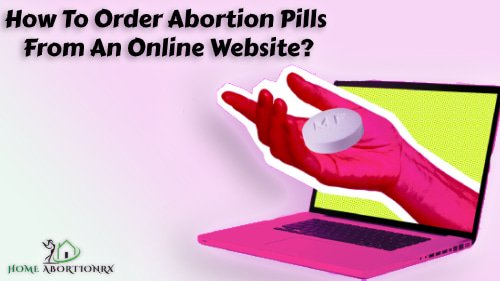 How- To-Order-Abortion-Pills-From-An-Online-Website